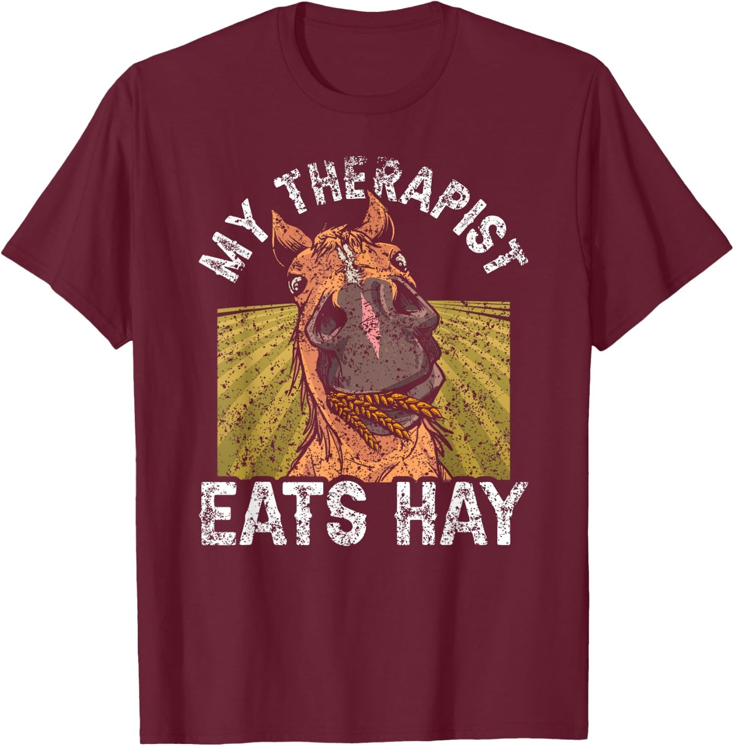 My Therapist Eats Hay Riding Rider Lover Horse Equestrian T-Shirt - T-Shirt | Maroon