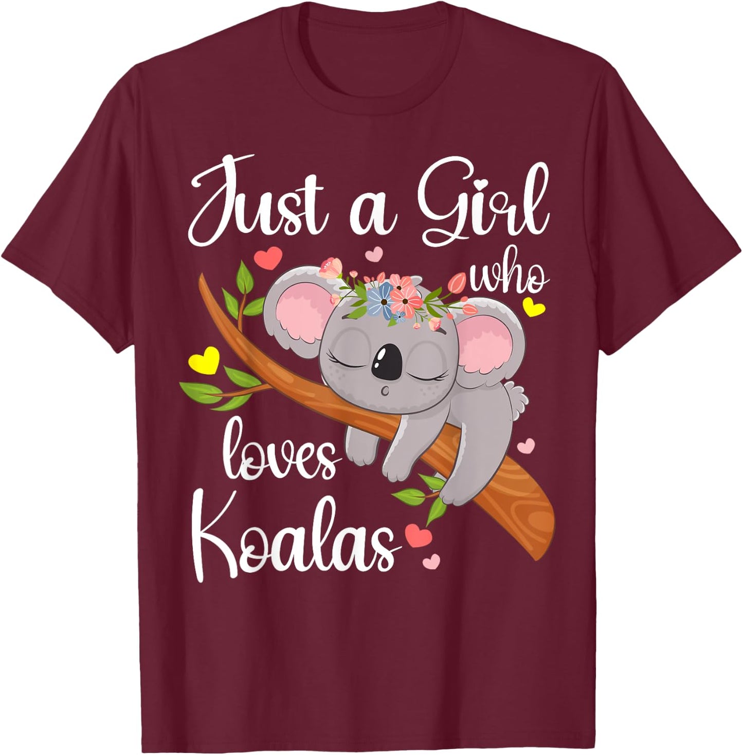 Just A Girl Who Loves Koalas Cute Koala Bear Gifts For Girls T-Shirt - T-Shirt | Maroon