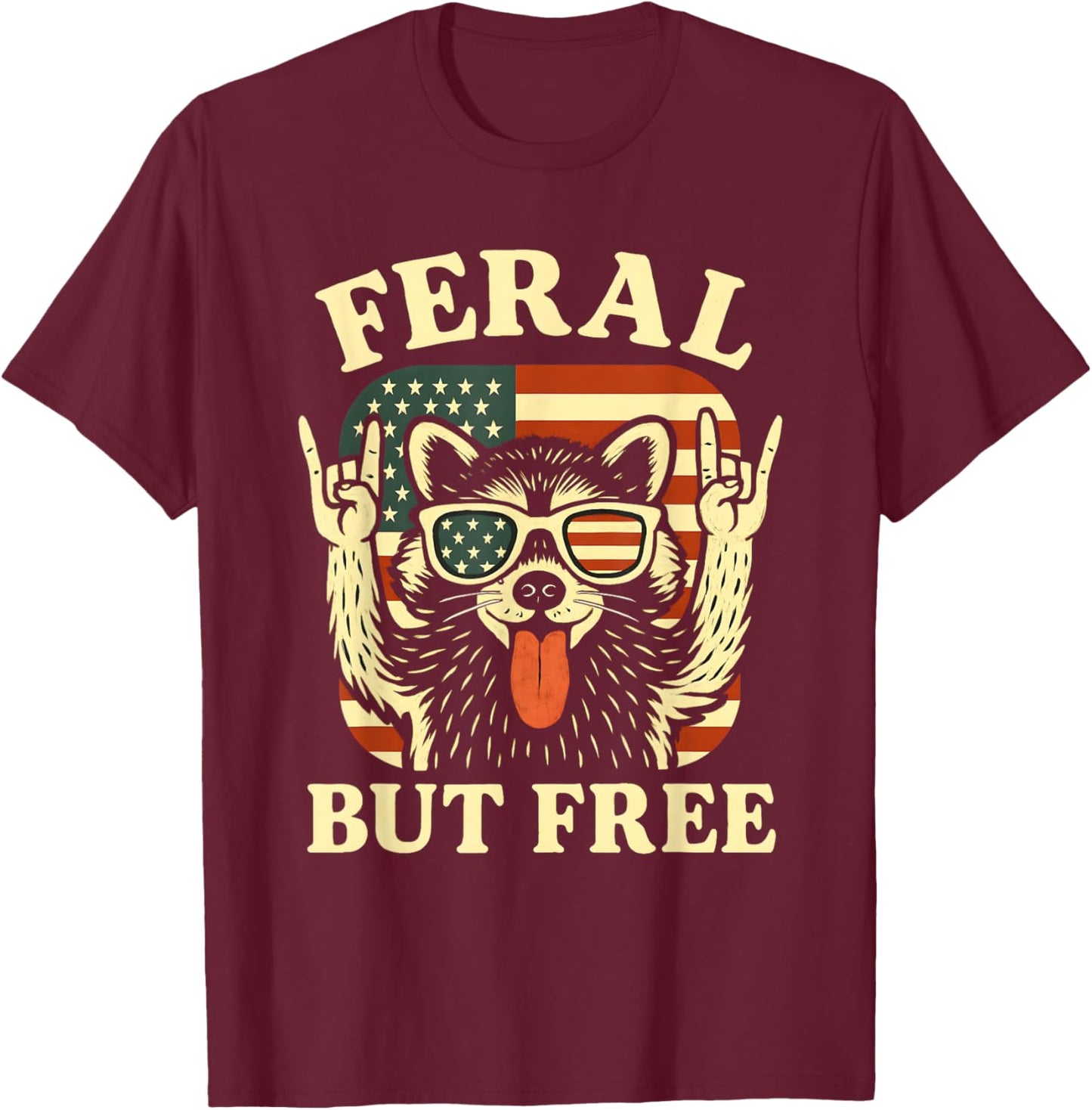 Feral But Free Kids Racoon 4th of July Patriotic Women Funny T-Shirt - T-Shirt | Maroon