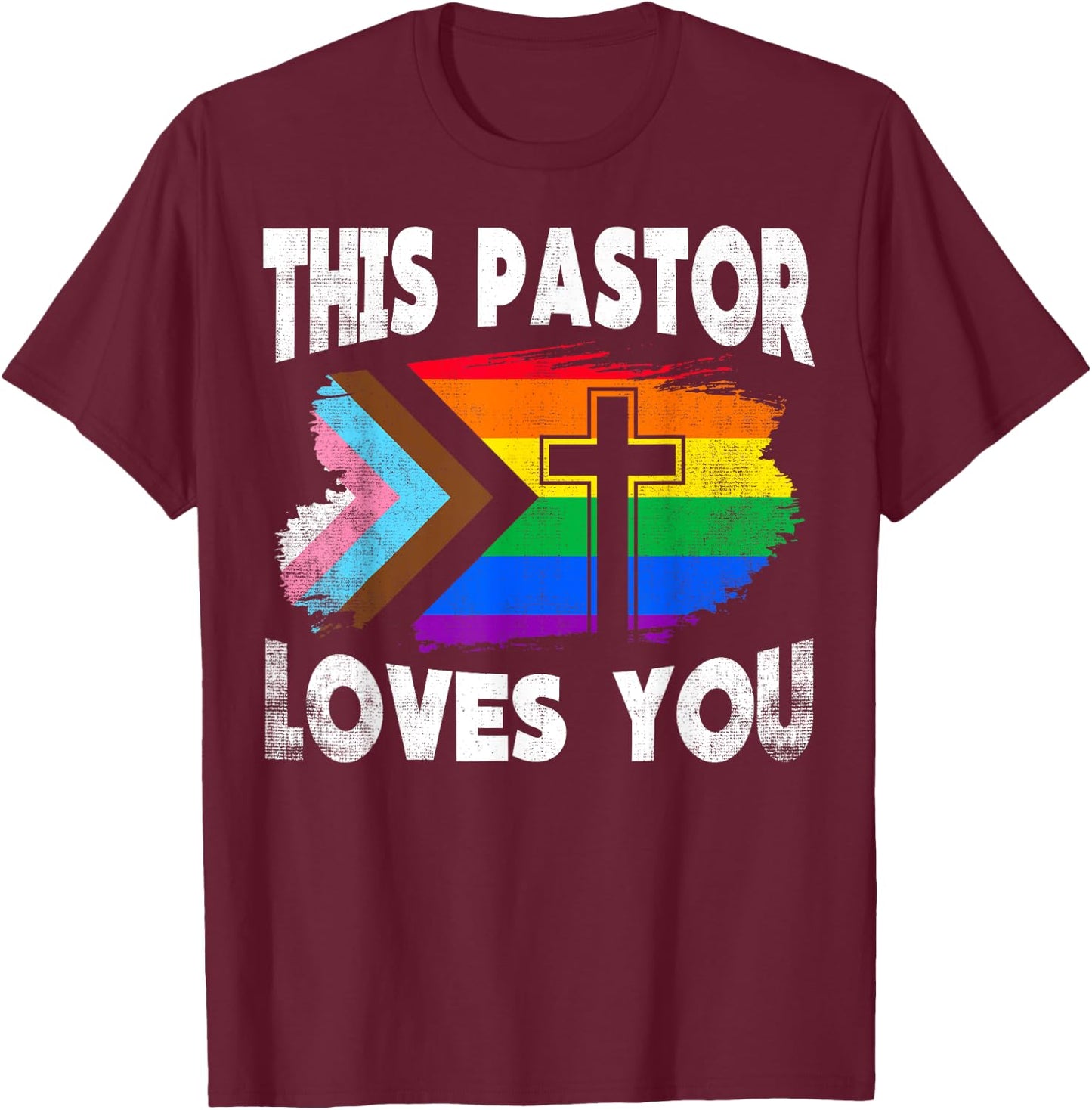 Christian Ally Inclusive Pride Clergy This Pastor Loves You T-Shirt - T-Shirt | Maroon