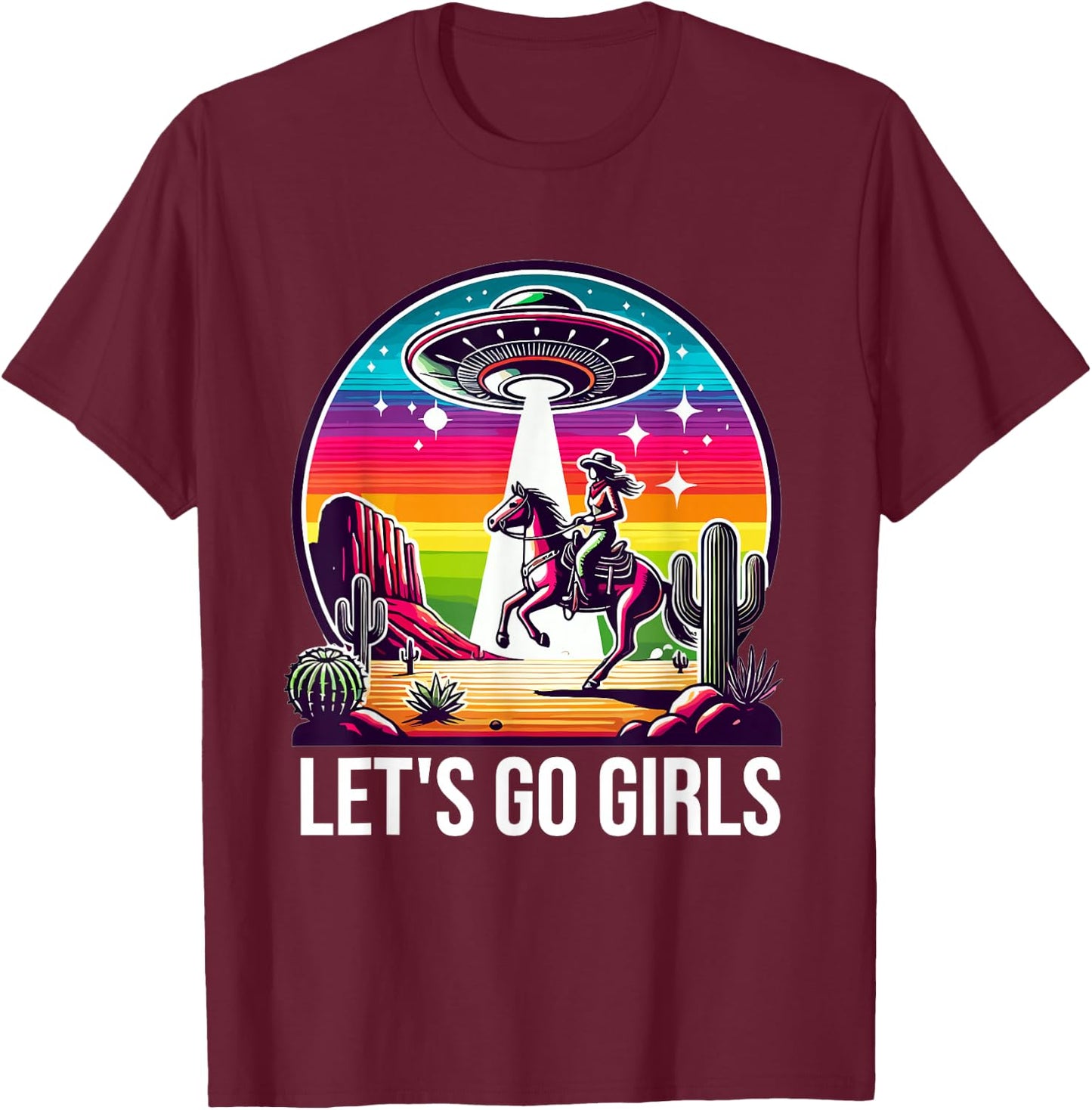 Space Cowgirl Let's Go Girls Cosmic Galactic Western UFO T-Shirt - T-Shirt | Maroon
