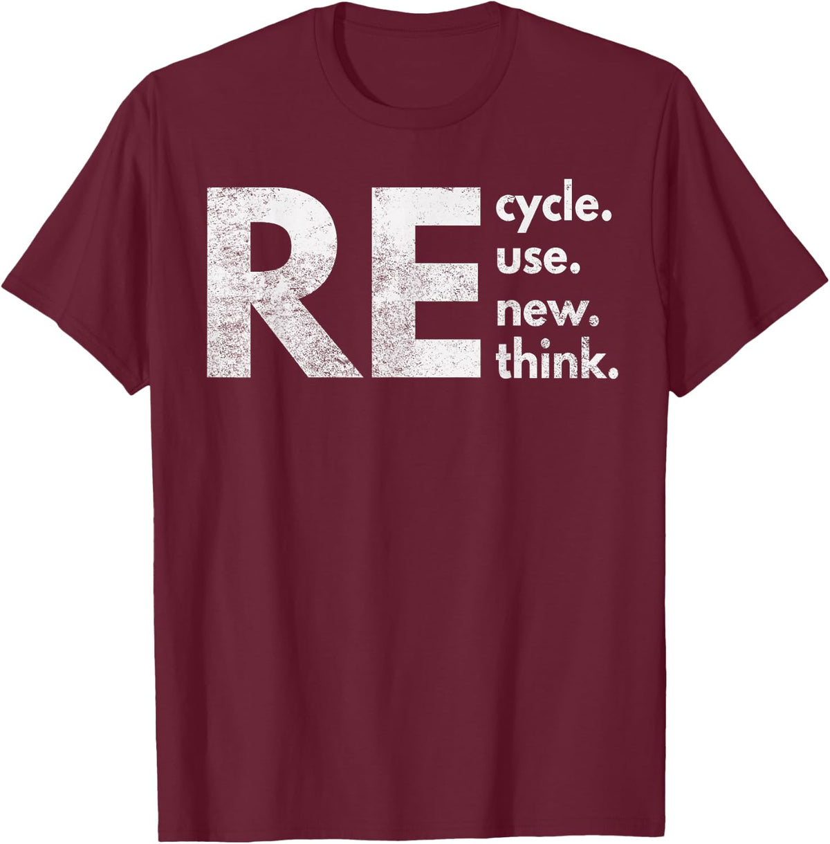 Re Cycle Use New Think T-Shirt - T-Shirt | Maroon