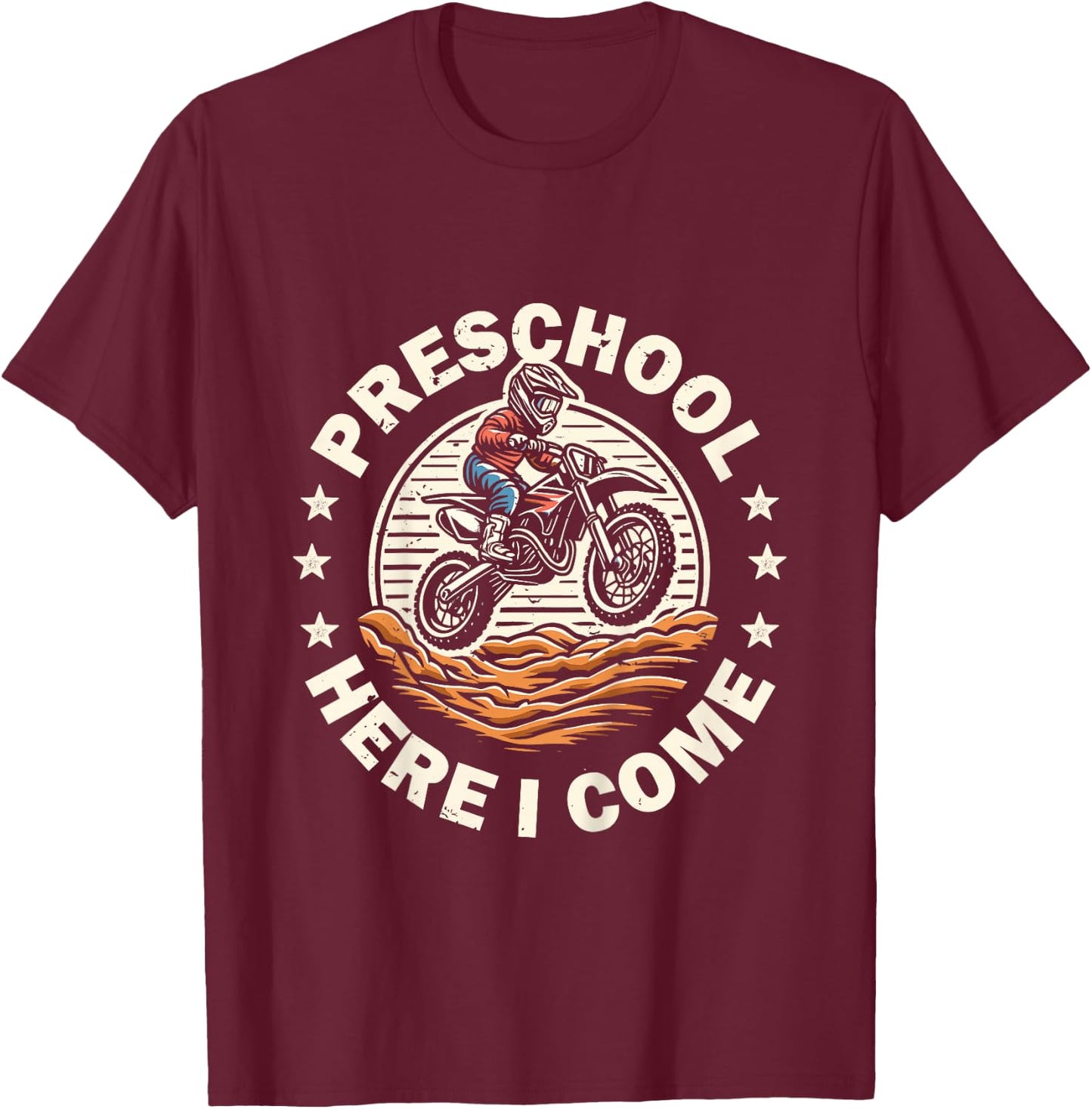 Back To School Preschool Here I Come Motocross Dirt Bike T-Shirt - T-Shirt | Maroon