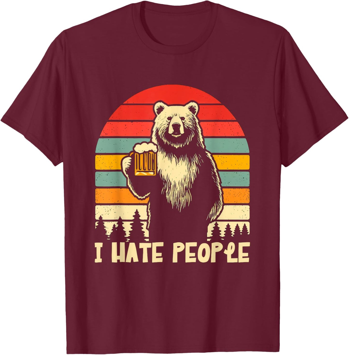 Funny Retro Bear Beer I Hate People T-Shirt - T-Shirt | Maroon