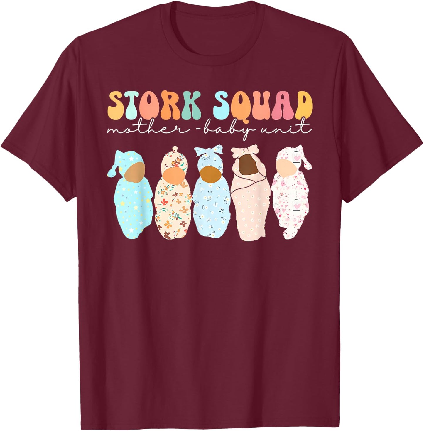 Stork Squad Mother Baby Unit Mother Baby Postpartum Nurse T-Shirt - T-Shirt | Maroon