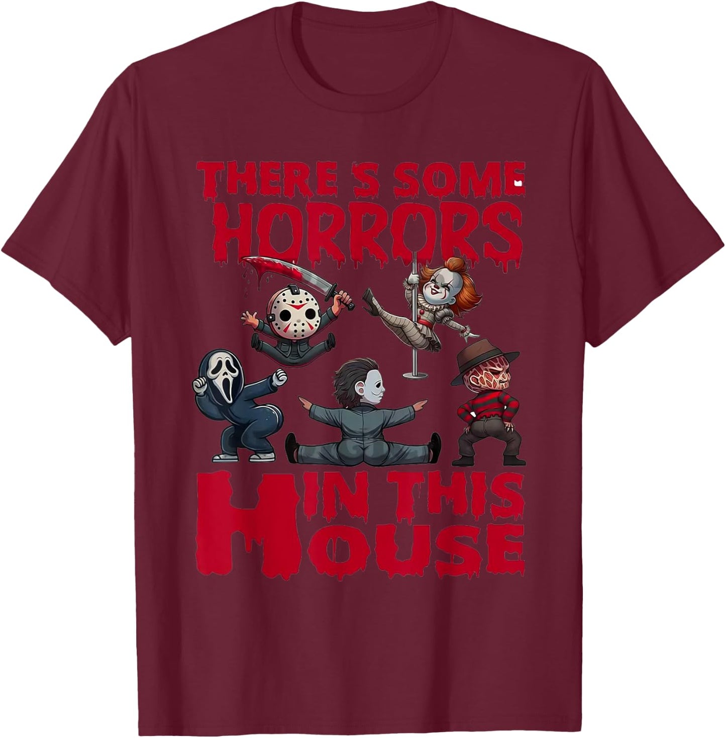 There's Some Horrors In This House Funny Horror Characters T-Shirt - T-Shirt | Maroon
