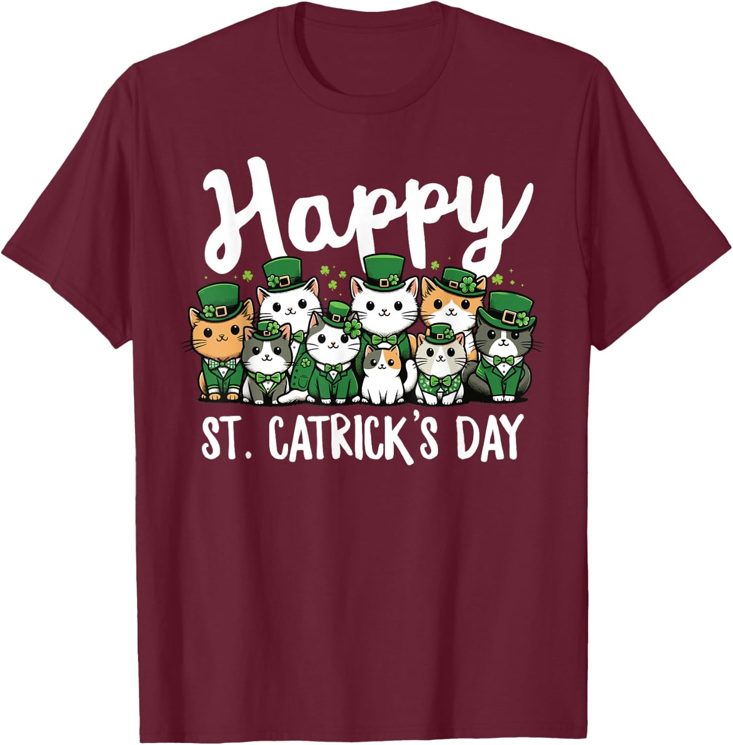 Happy St Catricks Day St Patricks Day Cat Leprechaun Funny T-Shirt - T-Shirt | Maroon