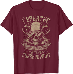Scuba Diving - I Breathe Under Water T-Shirt - T-Shirt | Maroon