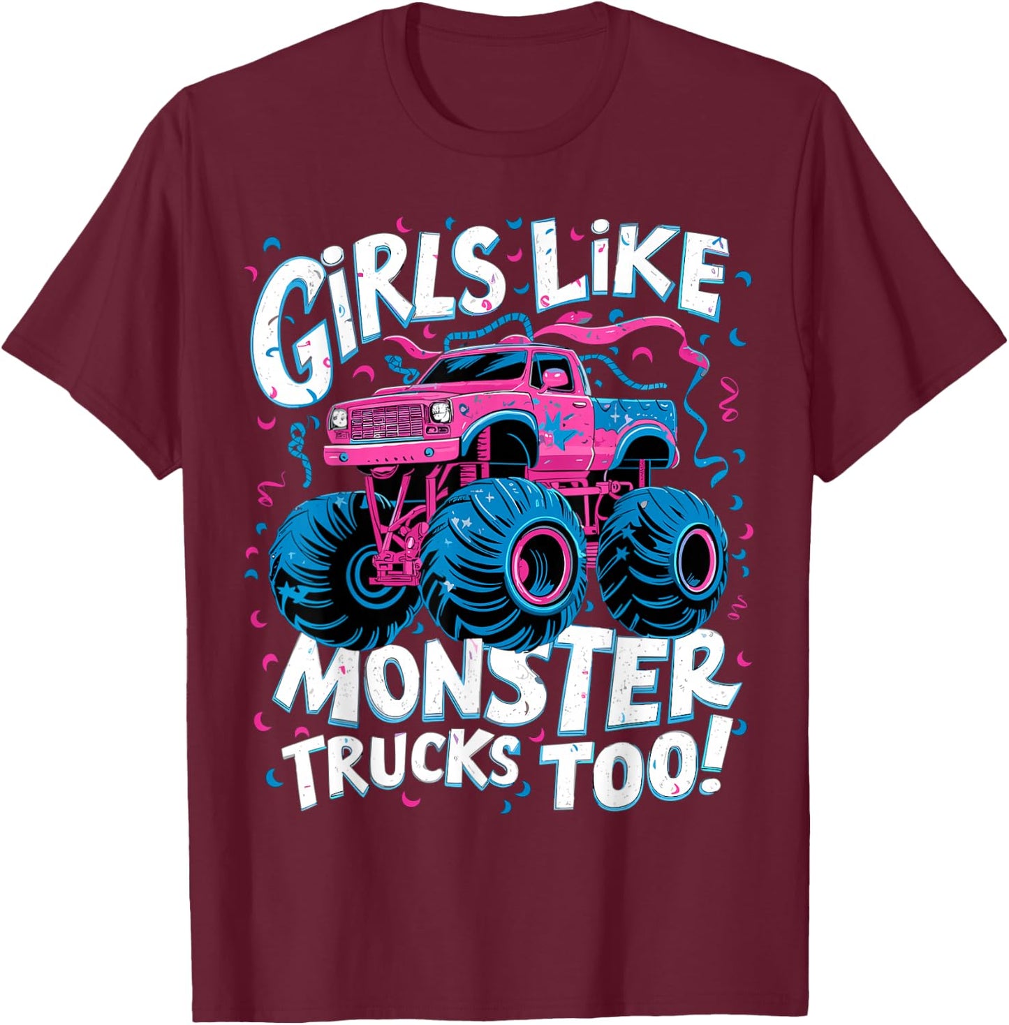 Cute Monster Truck Birthday Party Girl Like Monster Truck T-Shirt - T-Shirt | Maroon