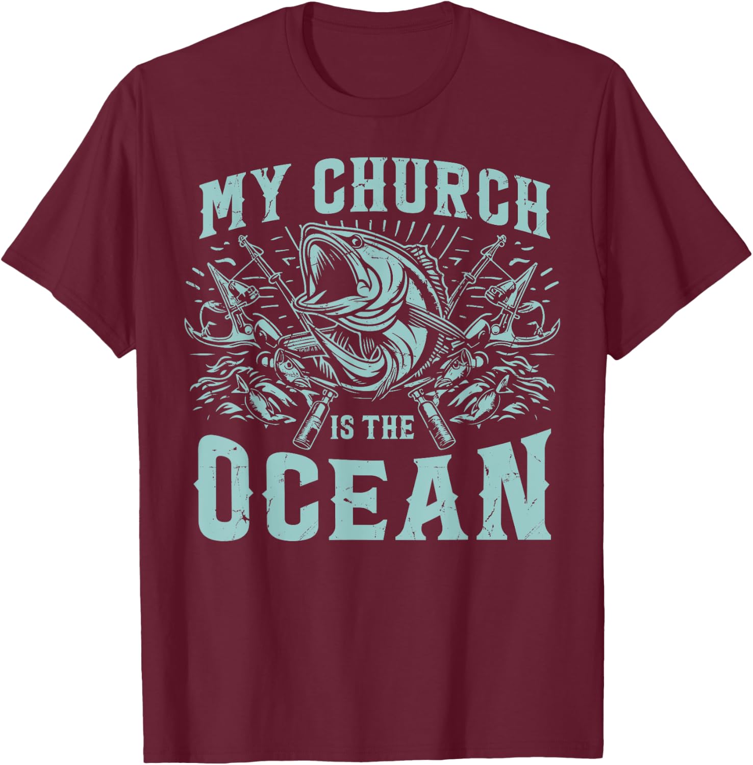 My Church Is the Ocean Fishing T-Shirt - T-Shirt | Maroon