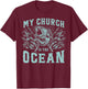 My Church Is the Ocean Fishing T-Shirt - T-Shirt | Maroon