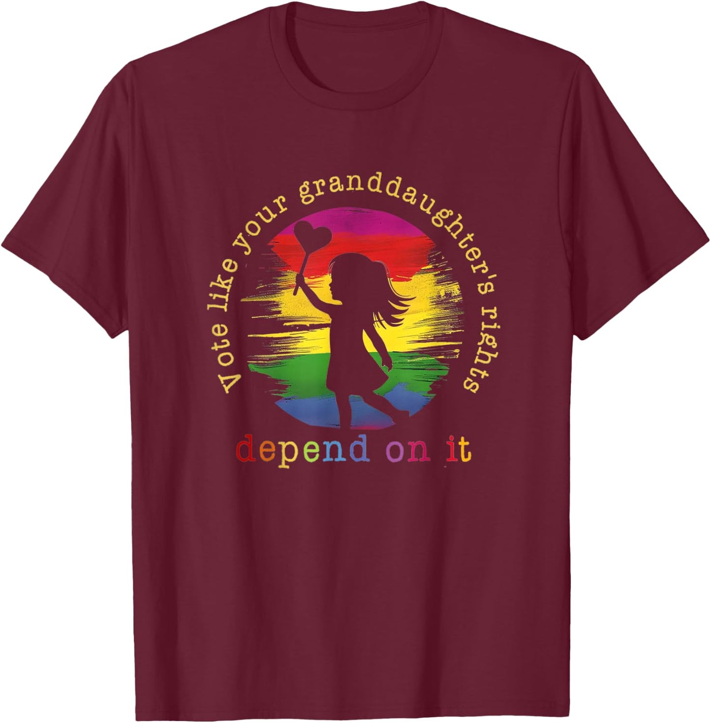 Vote Like Your Granddaughter's Rights Depend on It T-Shirt - T-Shirt | Maroon