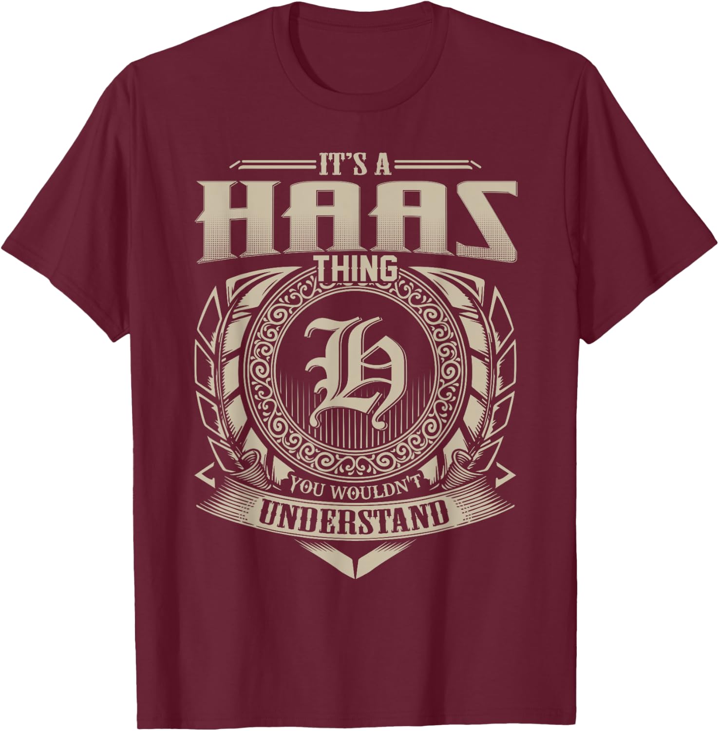 It's A HAAS Thing You Wouldn't Understand Name Vintage T-Shirt - T-Shirt | Maroon