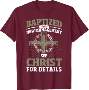 Christian Baptized Under New Management See Christ Baptism T-Shirt - T-Shirt | Maroon