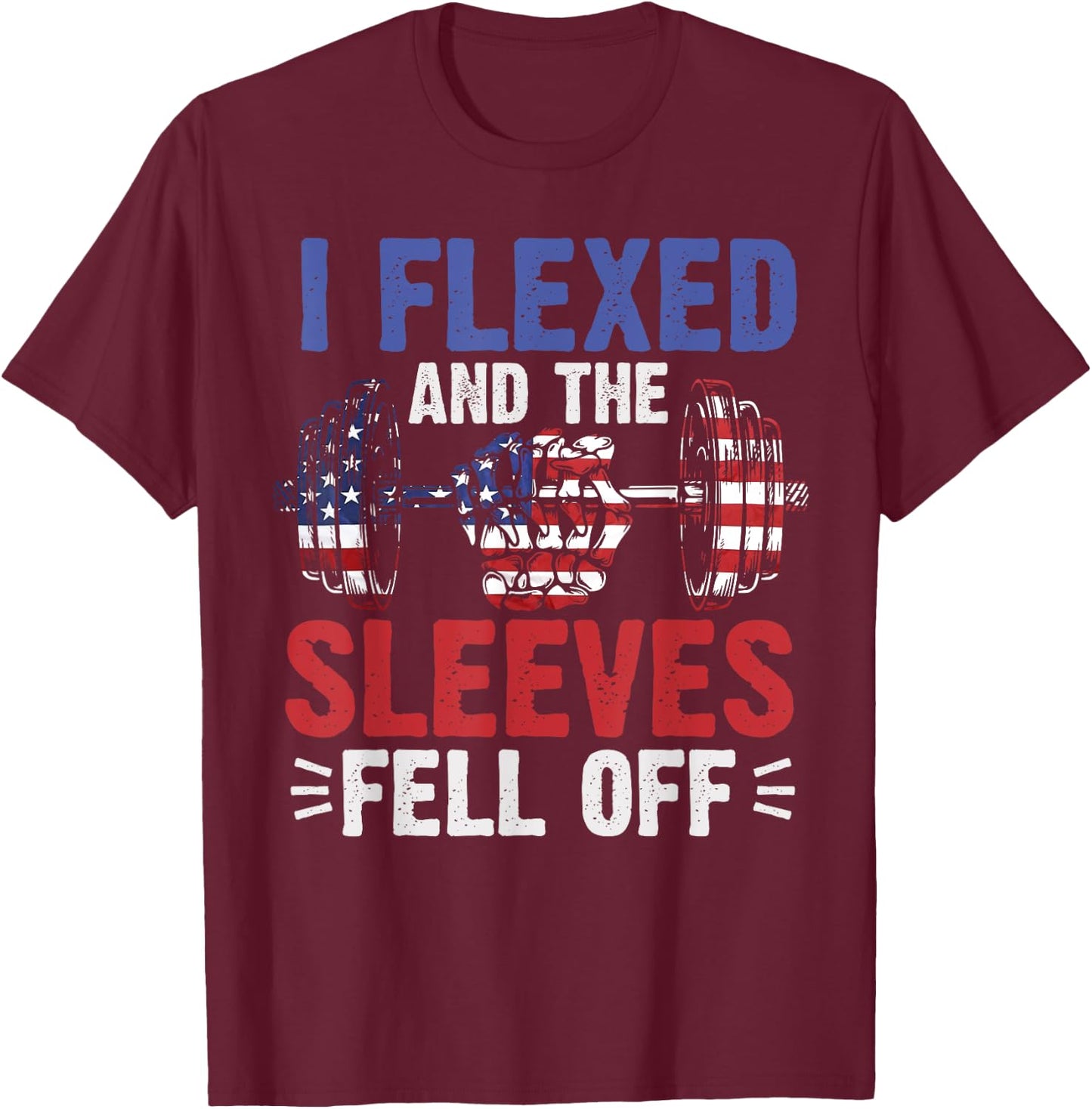 I Flexed and The Sleeves Fell Off Funny Fitness Gymer T-Shirt - T-Shirt | Maroon