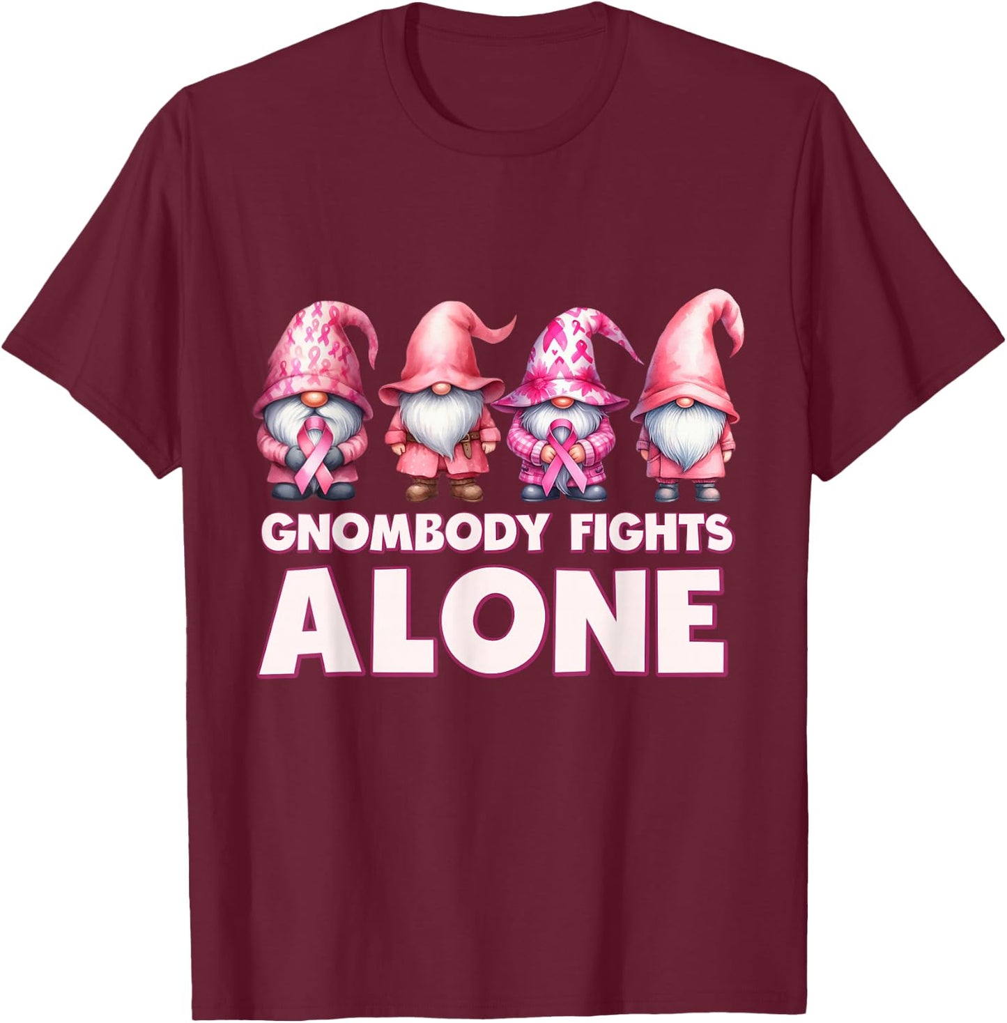 Gnomebody Body Fights Alone Gnome Breast Cancer Awareness T-Shirt - T-Shirt | Maroon