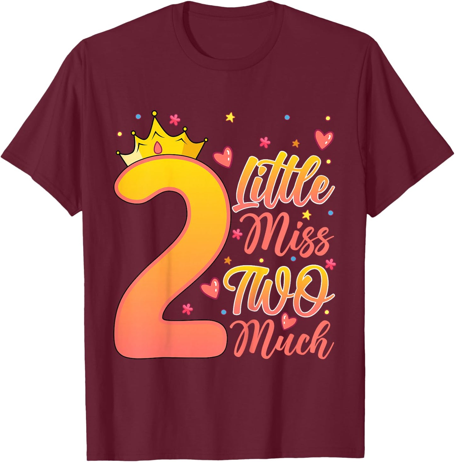 Little Miss Two Much Kids 2 Years Old 2nd Birthday Party T-Shirt - T-Shirt | Maroon