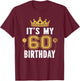 It's My 60th Birthday Gift 60 Years Old Man And Woman T-Shirt - T-Shirt | Maroon
