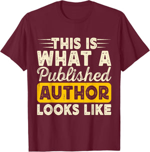 This is what a published author looks like T-Shirt - T-Shirt | Maroon