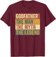 Funny Godfather Legend Saying T-Shirt - T-Shirt | Maroon