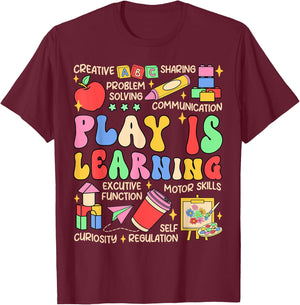 Play is Learning Preschool Teacher Life Kindergarten T-Shirt - T-Shirt | Maroon