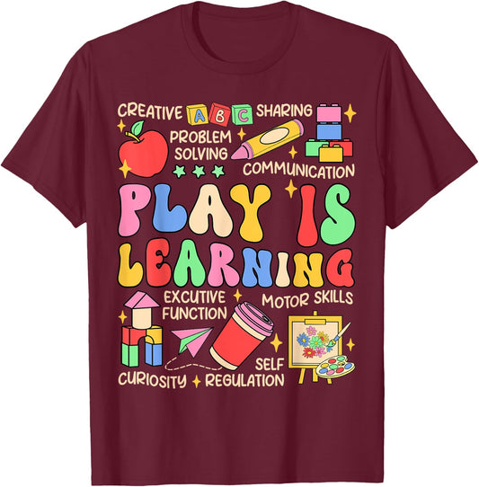 Play is Learning Preschool Teacher Life Kindergarten T-Shirt - T-Shirt | Maroon