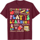 Play is Learning Preschool Teacher Life Kindergarten T-Shirt - T-Shirt | Maroon
