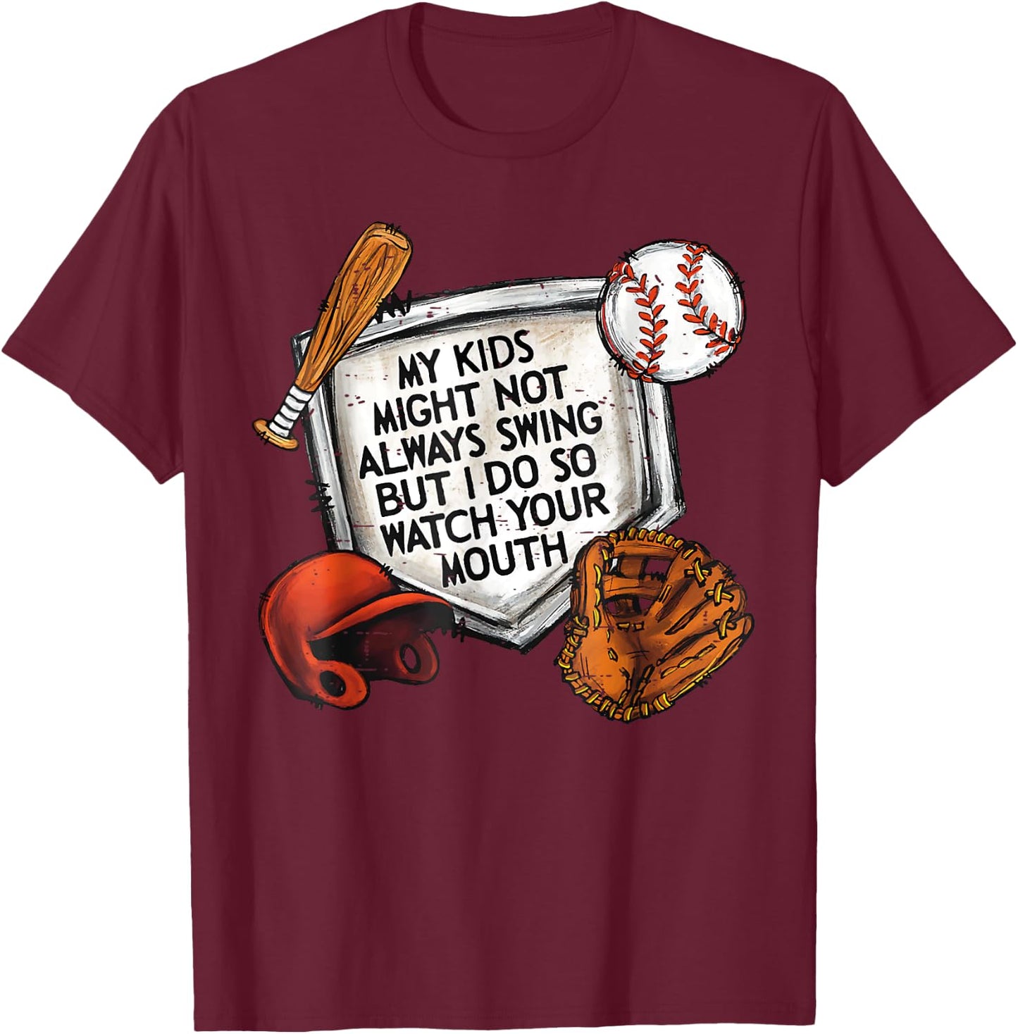 My Kid May Not Always Swing But I Do So Watch Your Mouth Kid T-Shirt - T-Shirt | Maroon