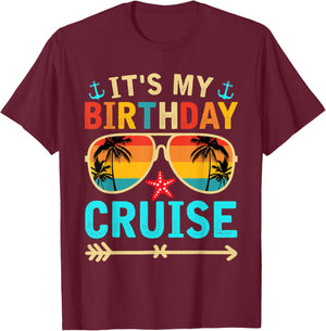 Cruise Birthday Party Vacation Trip It's My Birthday Cruise T-Shirt - T-Shirt | Maroon