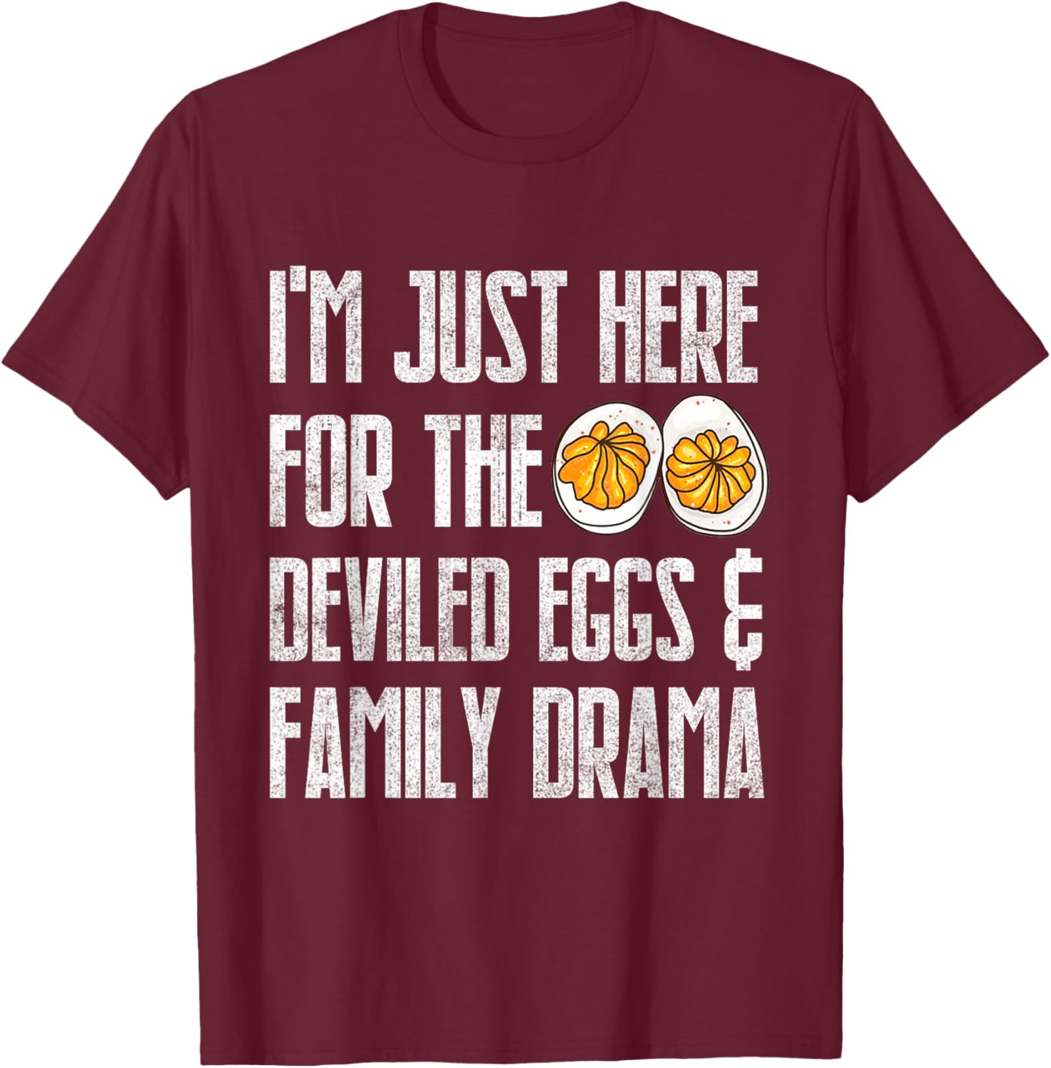 I'm Just Here for The Deviled Eggs & Family Drama Groovy T-Shirt - T-Shirt | Maroon