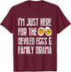 I'm Just Here for The Deviled Eggs & Family Drama Groovy T-Shirt - T-Shirt | Maroon