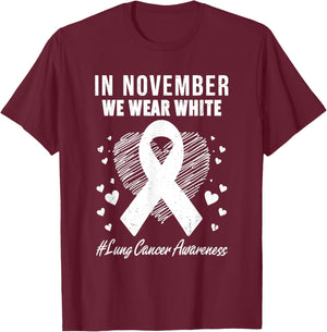 In November We Wear White For Lung Cancer Awareness Month T-Shirt - T-Shirt | Maroon