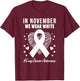 In November We Wear White For Lung Cancer Awareness Month T-Shirt - T-Shirt | Maroon