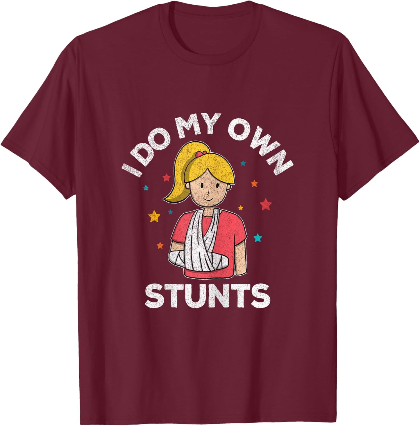 I Do My Own Stunts Broken Arm Get Well Soon For Girls Retro T-Shirt - T-Shirt | Maroon
