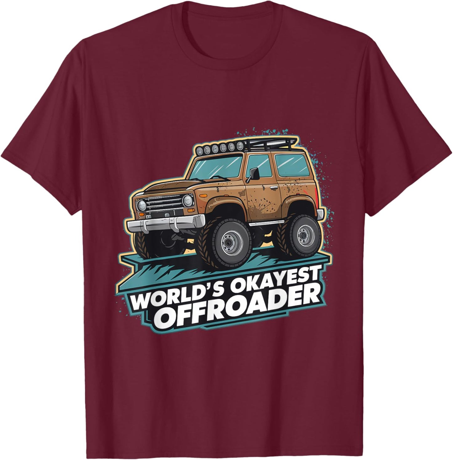 Worlds Okayest Offroader T-Shirt - T-Shirt | Maroon