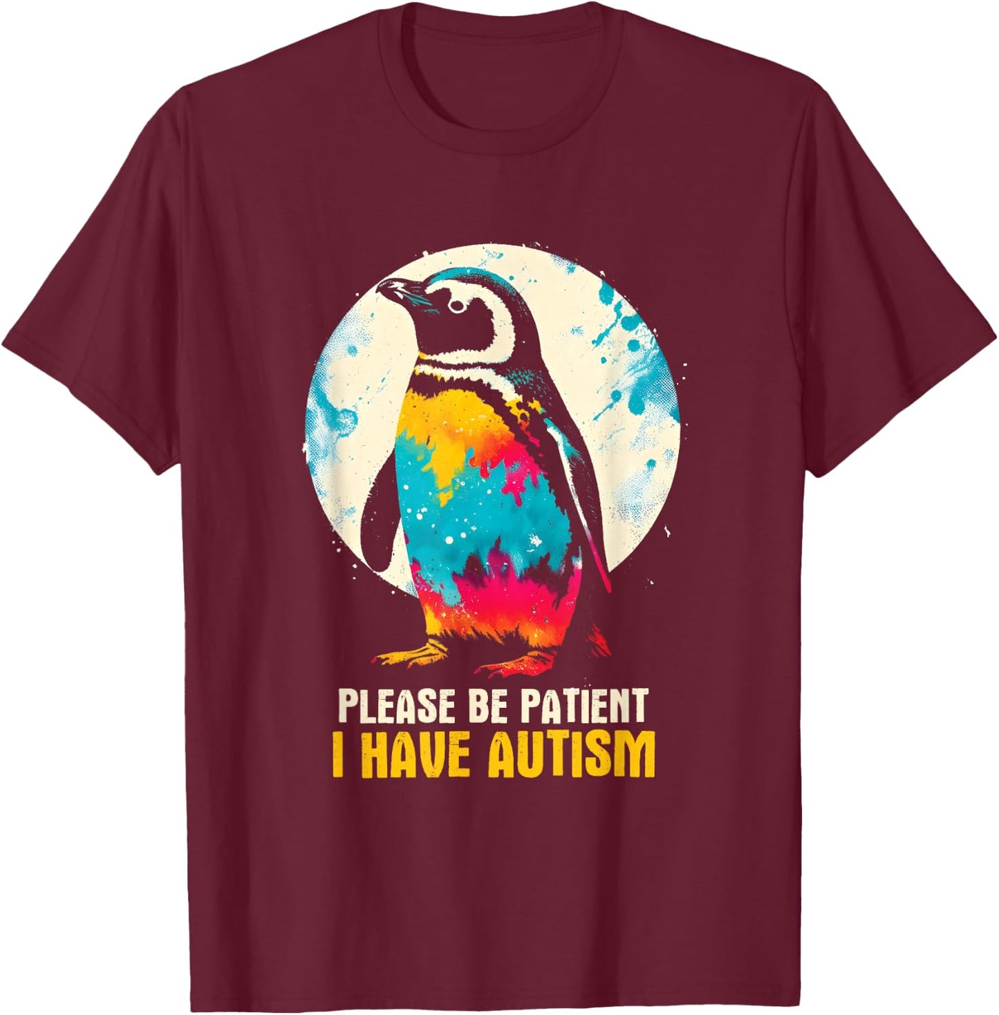 Please Be Patient I Have Autism - Autism Awareness Month T-Shirt - T-Shirt | Maroon