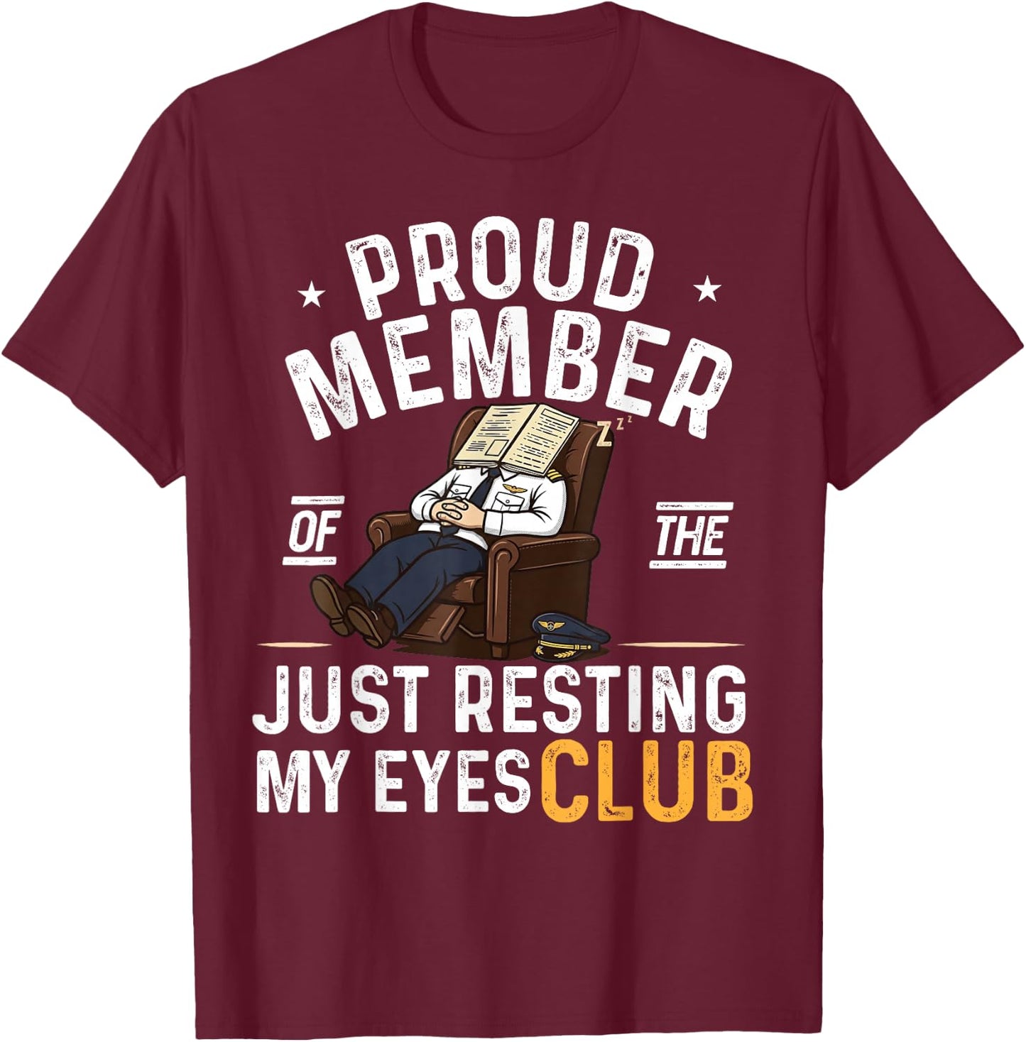 Father's Day Funny Aircraft Pilot I'm Resting My Eyes Club T-Shirt - T-Shirt | Maroon