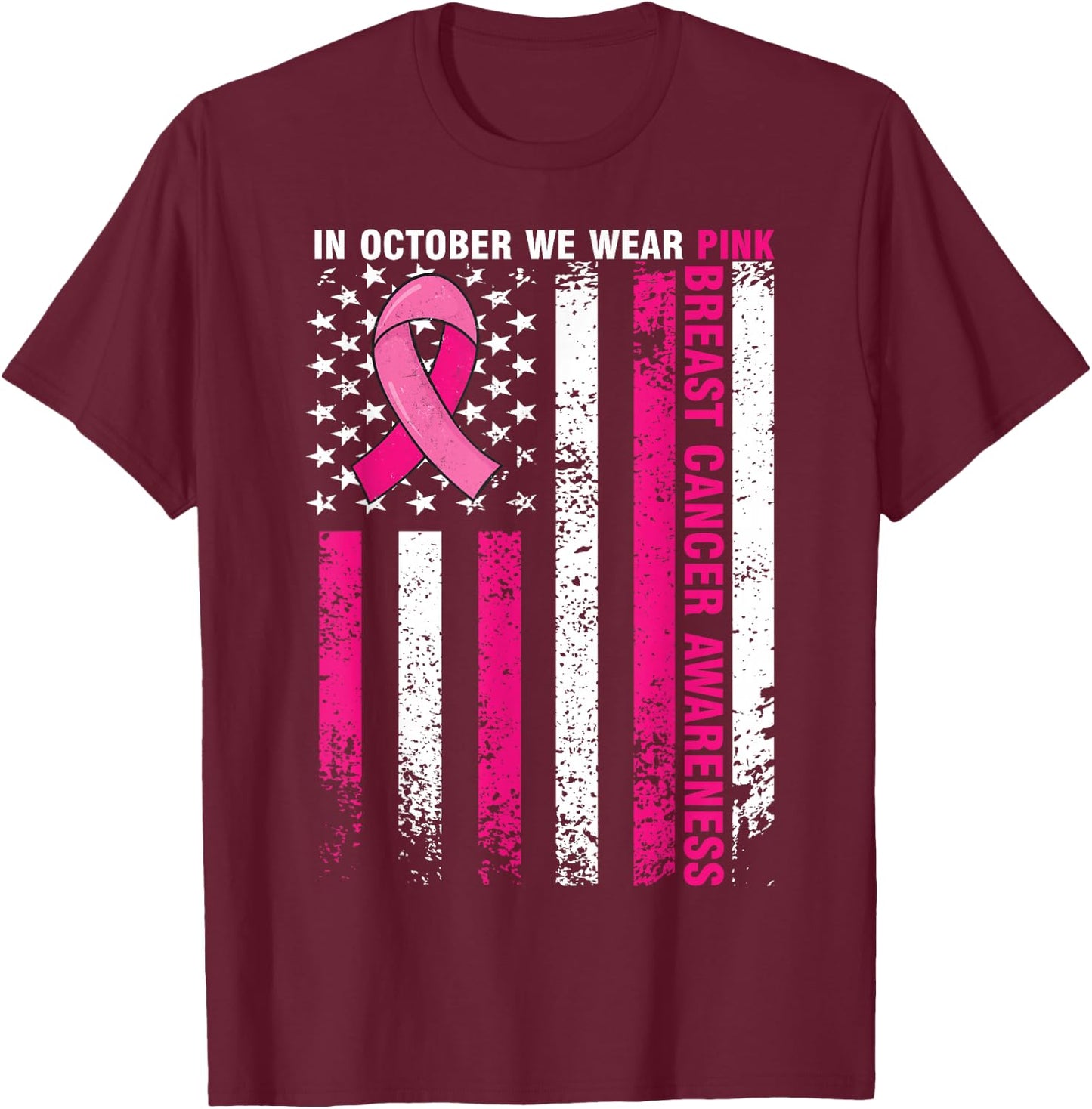 In October We Wear Pink Breast Cancer Awareness Us Flag T-Shirt - T-Shirt | Maroon