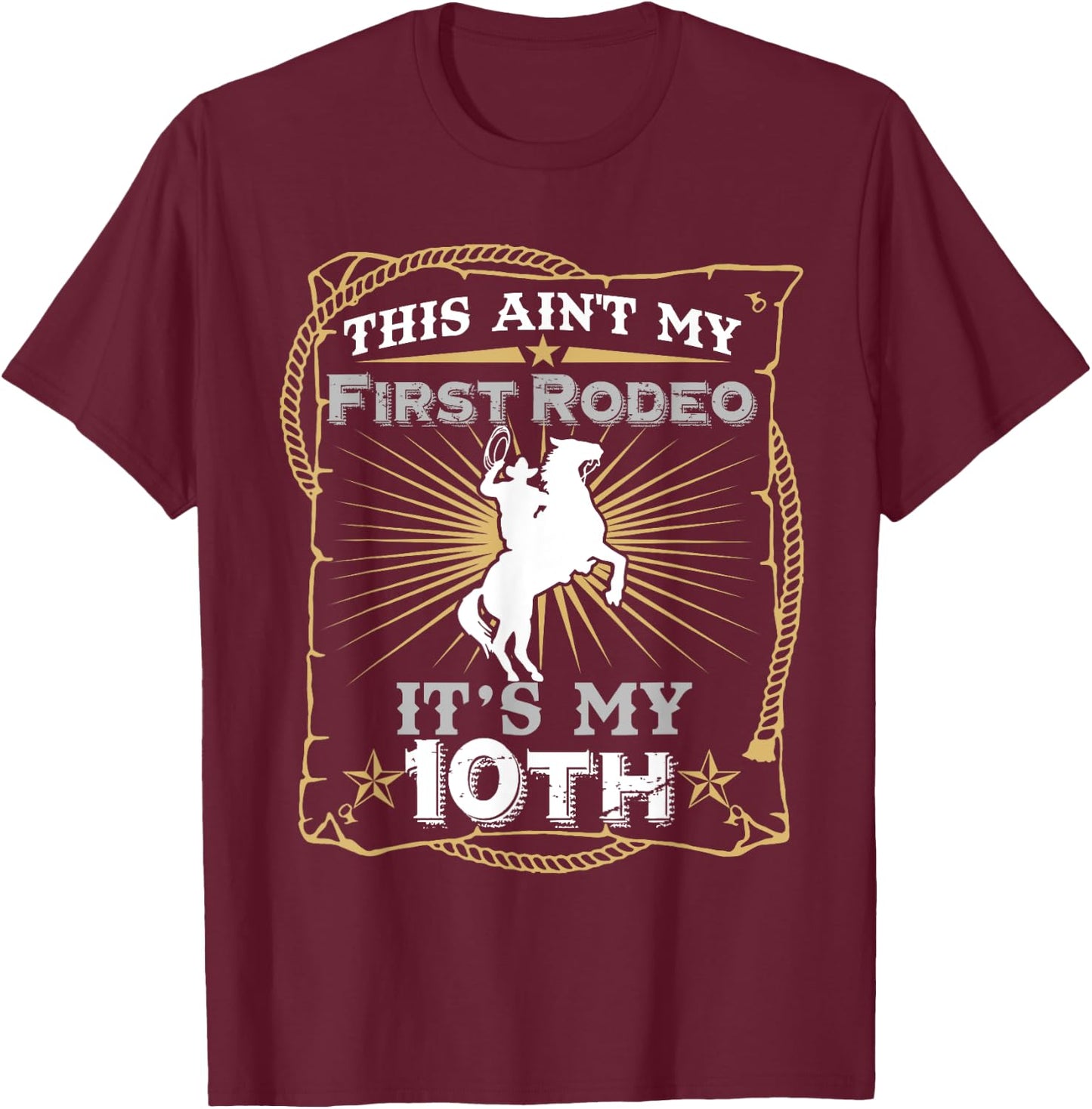 Funny Ain't My First Rodeo 10th Birthday For Kids T-Shirt - T-Shirt | Maroon