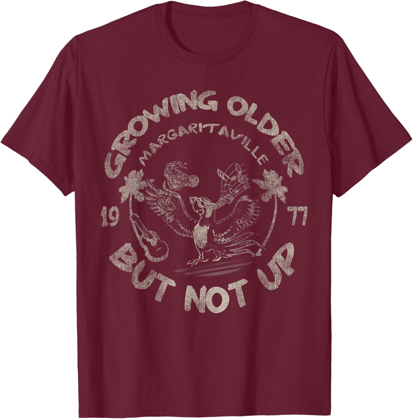Growing Older But Not Up T-Shirt - T-Shirt | Maroon