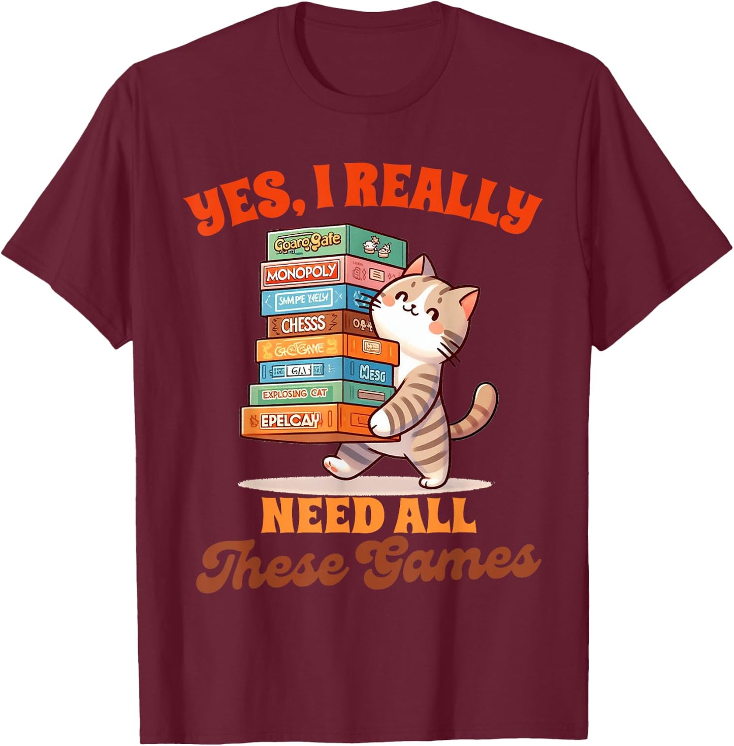 Board Game Gamer Funny Cat Yes I Really Need All These Games T-Shirt - T-Shirt | Maroon