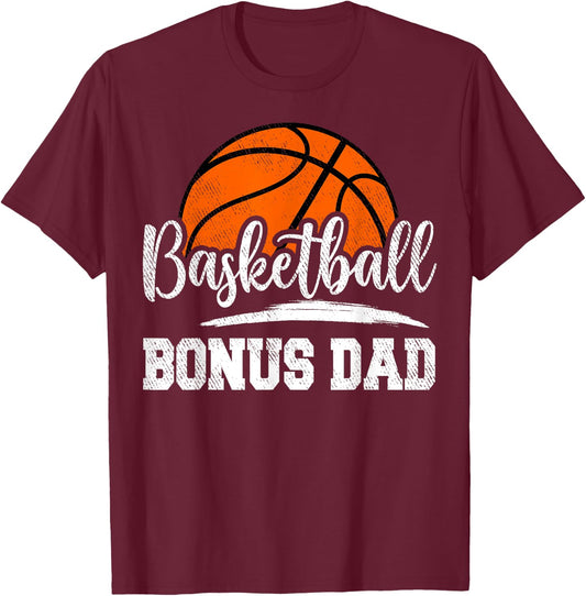 Basketball Bonus Dad Basketball Player Game Day Father's Day T-Shirt - T-Shirt | Maroon