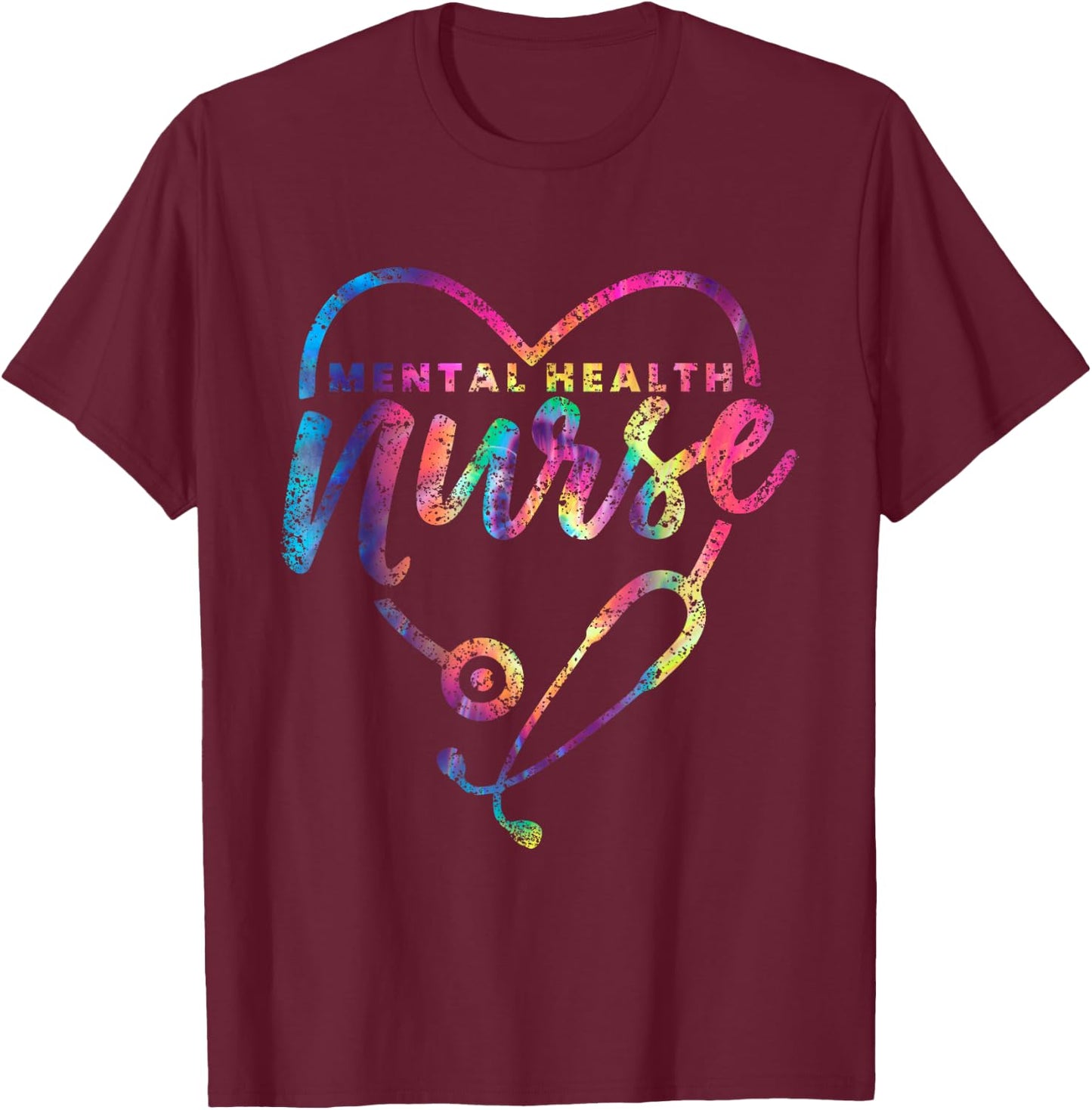 Mental Health Nurse Psychiatry Nursing Psychiatric Nurse T-Shirt - T-Shirt | Maroon