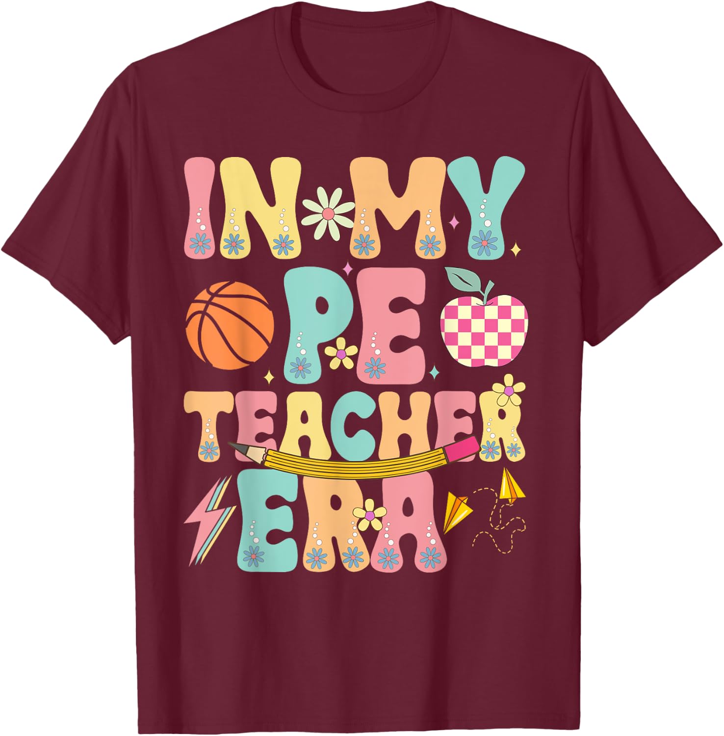 In My PE Teacher Era Physical Education Back To School T-Shirt - T-Shirt | Maroon