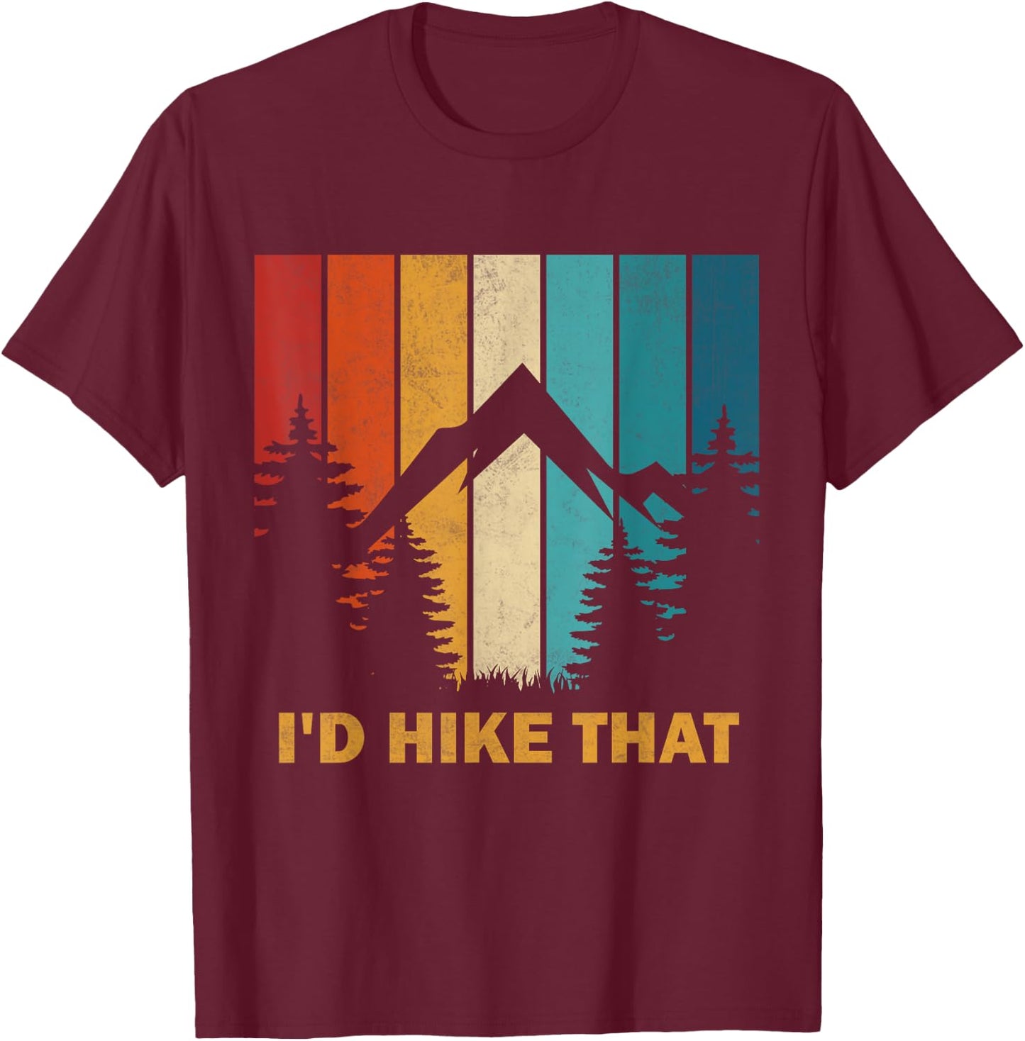Vintage Mountain Hiking I'd Hike That Adventure Hikers T-Shirt - T-Shirt | Maroon