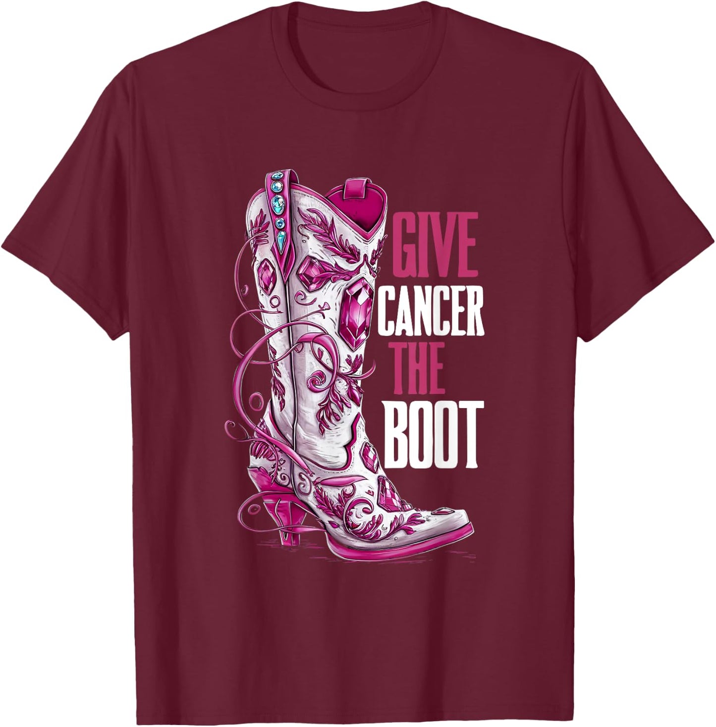 Pink Ribbon Breast Cancer Awareness Give Cancer the Boot T-Shirt - T-Shirt | Maroon