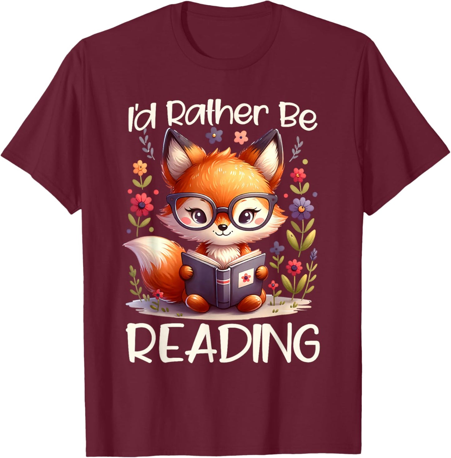 I'd Rather Be Reading Cute Fox Book Lover Reader Bookworm T-Shirt - T-Shirt | Maroon