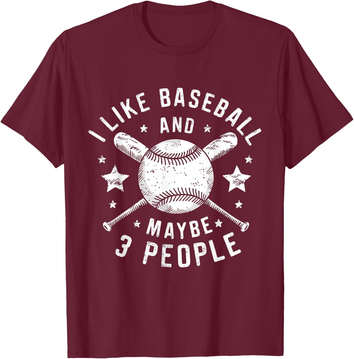 I Like Baseball and Maybe 3 People Baseball Lovers T-Shirt - T-Shirt | Maroon