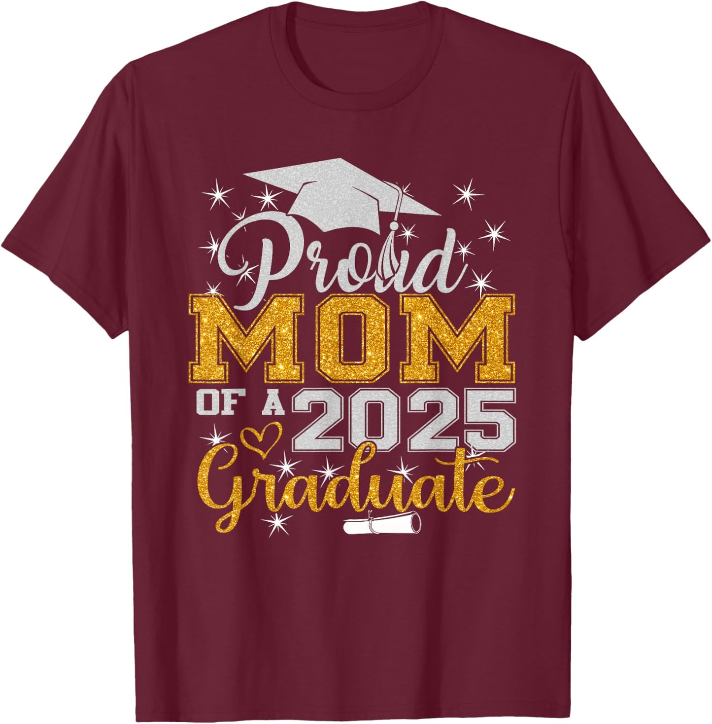 Proud Mom of a 2025 Graduate Class Senior Graduation mother T-Shirt - T-Shirt | Maroon