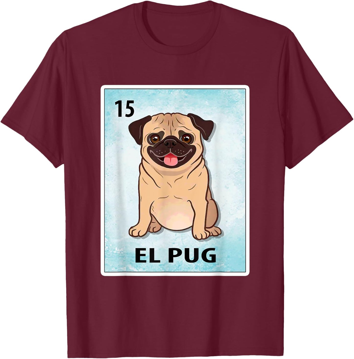 El Pug Mexican Pug Cards T-Shirt - T-Shirt | Maroon